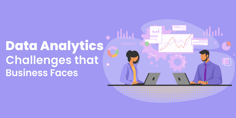 Data Analytics Challenges that Business Faces